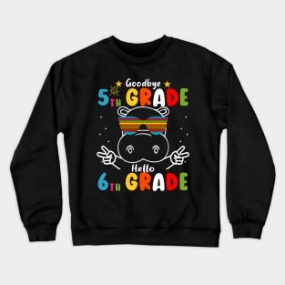 Goodbye 5th Grade Graduation Hello 6th Grade Last Day Of School hippo Crewneck Sweatshirt